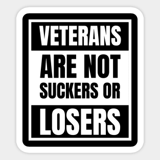 Veterans are NOT suckers or losers White Advisory Sticker